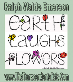 ... laughs in flowers. Ralph Waldo Emerson #quote #transcendentalists