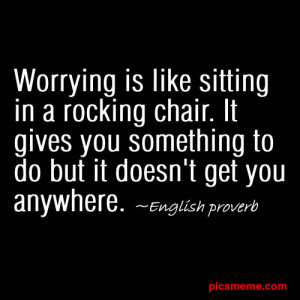 Letting Go of Worry: Worry Quotes, Sayings and Proverbs To Help You ...