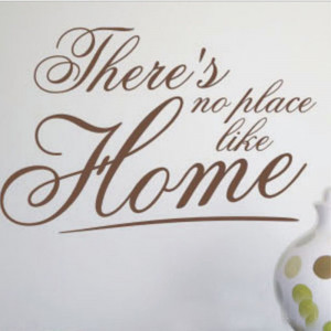 THERE`S NO PLACE LIKE HOME QUOTE LETTERING VINYL DECAL STICKER DESIGN ...