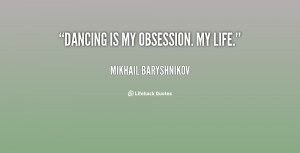 More Mikhail Baryshnikov Quotes