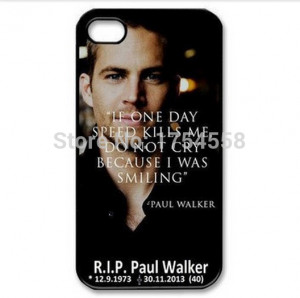2015 Fast Furious Speed And Passion paul walker quotes rip cell phone ...