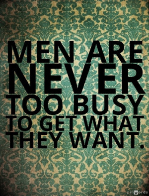 Men are never too busy