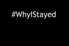 19 #WhyIStayed Tweets That Everyone Needs to See - Mic More