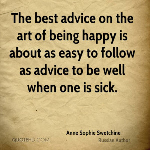 The best advice on the art of being happy is about as easy to follow ...