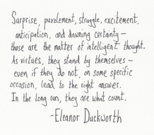 ... Quotes - Eleanor Duckworth - The Matter of Intelligent Thought