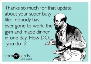 Sarcastic Quote - Thanks So Much For That Update About Your Super Busy ...