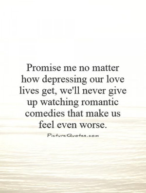 Love Quotes Romantic Quotes Movie Quotes Depressing Quotes