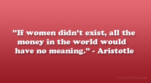 If women didn’t exist, all the money in the world would have no ...