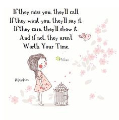 it if they care they ll show it and if not they aren t worth your time ...