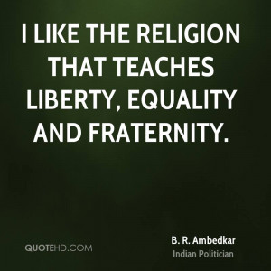 like the religion that teaches liberty, equality and fraternity.