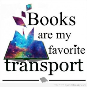 http://www.imagesbuddy.com/books-are-my-favorite-transport-book-quote ...