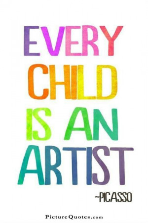 Every child is an artist. The problem is how to remain an artist once ...