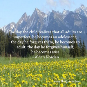 ... day he forgives them, he becomes an adult; the day he forgives himself