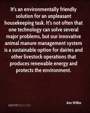 Ann Wilkie - It's an environmentally friendly solution for an ...