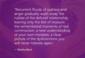 Martha Beck quote: washing away the rubble of a relationship...