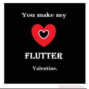 You make my heart flutter!