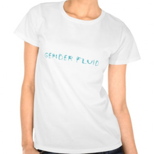 Gender fluid tee shirts