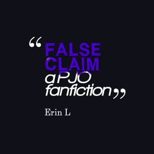Quotes Picture: false claim a pjo fanfiction