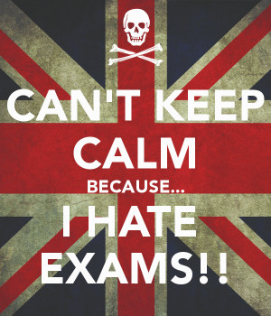 Hate Exam I hate exams!