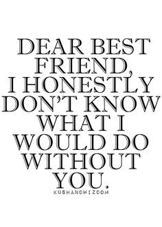Dear Best Friend Quote Image - Relatable Quotes Photos - http ...