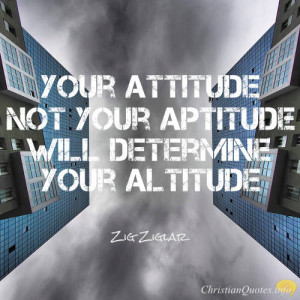 Zig Ziglar Quote – How High You Go In Life Depends On What Drives ...