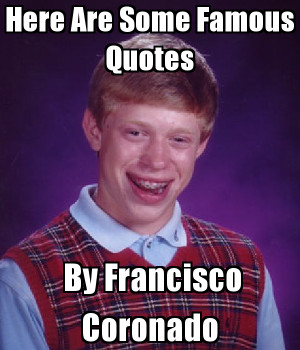 here-are-some-famous-quotes-by-francisco-coronado.png