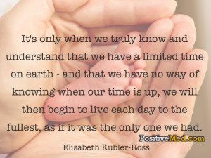 Live Everyday Fullest Quotes ~ When We Truly Understand...PositiveMed ...