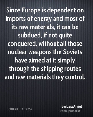 Europe is dependent on imports of energy and most of its raw materials ...