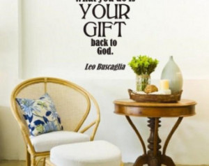 ... talent is God 39 s gift to yo u 39 Leo Buscaglia Wall Sticker Quote