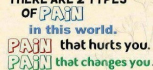 Hurting Quotes About Life And Love: There Are Two Types Of Pain Quote ...