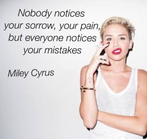 miley cyrus, mistake, mistakes, pain, quote, society, tumblr, tumblr ...