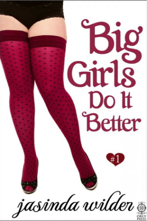 Book : Big Girls Do It Better ( Big Girls Do series #1)