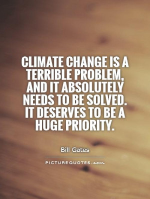 Climate change is a terrible problem, and it absolutely needs to be ...