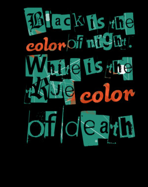 Quotes Picture: black is the color of night white is the true color of ...