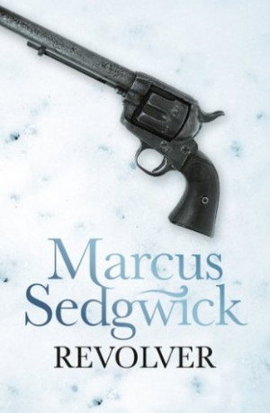 Book Review: Revolver by Marcus Sedgwick