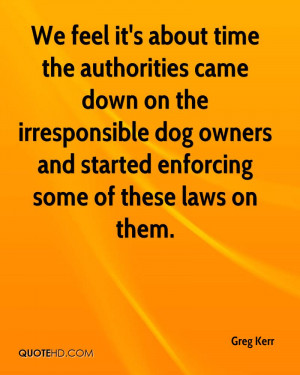 ... Dog Owners And Started Enforcing Some Of These Laws On Them