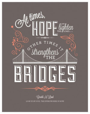 Strengthens the Bridges | Creative LDS Quotes