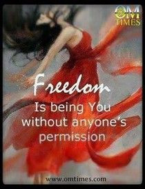 FREEDOM TO BE YOURSELF...