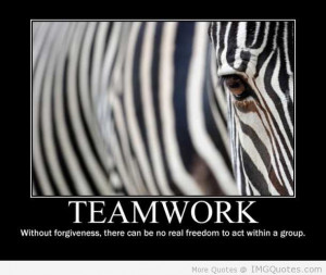 Teamwork Without Forgiveness, There Can Be No Real Freedom To Act ...