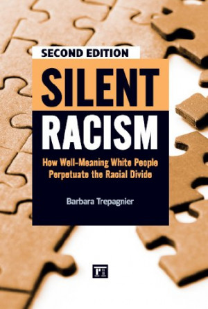 ... Racism: How Well-Meaning White People Perpetuate the Racial Divide