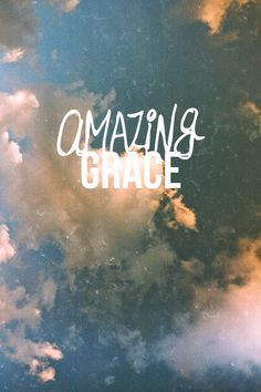 amazing grace. Inspirational Quotes♥