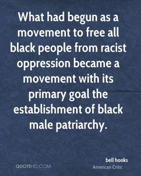 bell hooks - What had begun as a movement to free all black people ...