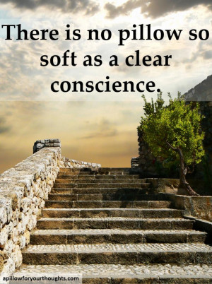 There is no pillow so soft as a clear conscience #inspiration #quote ...
