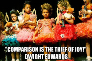 ... quote fit quite well with the horrific show Toddlers and Tiaras