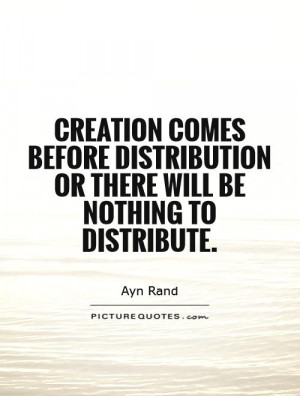 ... distribution or there will be nothing to distribute. Picture Quote #1