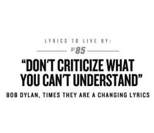 Dont criticize.