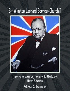 Sir Winston Leonard Spencer-Churchill. Quotes to Amuse, Inspire ...