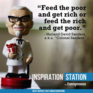 quote by Harland David Sanders, aka Colonel Sanders, founder of ...
