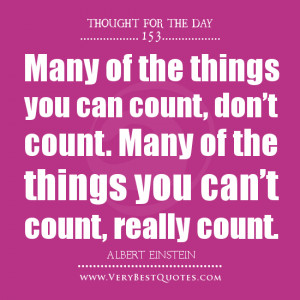 ... count, don’t count. Many of the things you can’t count, really