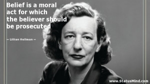 ... should be prosecuted - Lillian Hellman Quotes - StatusMind.com